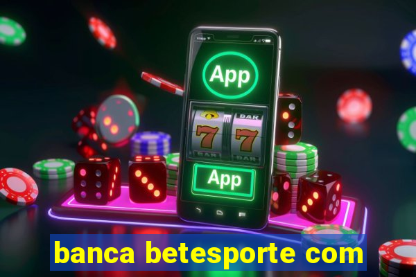 banca betesporte com